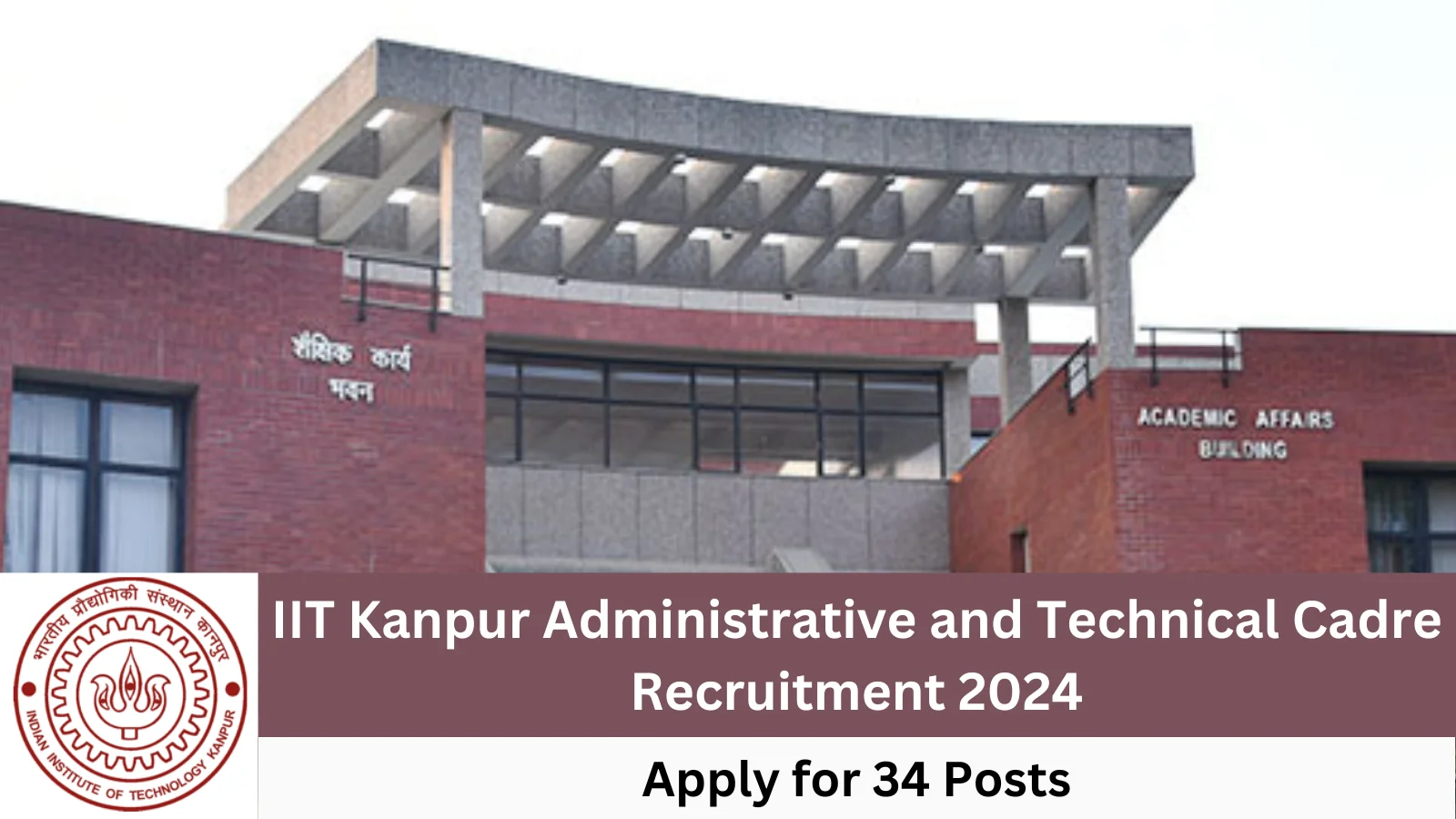 IIT Kanpur Administrative and Technical Cadre Recruitment 2024: Apply Online for 34 Positions