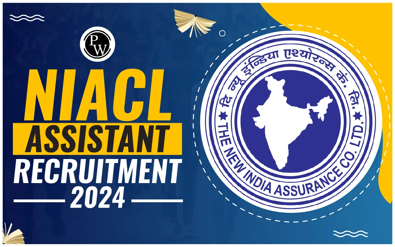 New India Assurance NIACL Assistant Recruitment 2024: Apply Online for 500 Posts