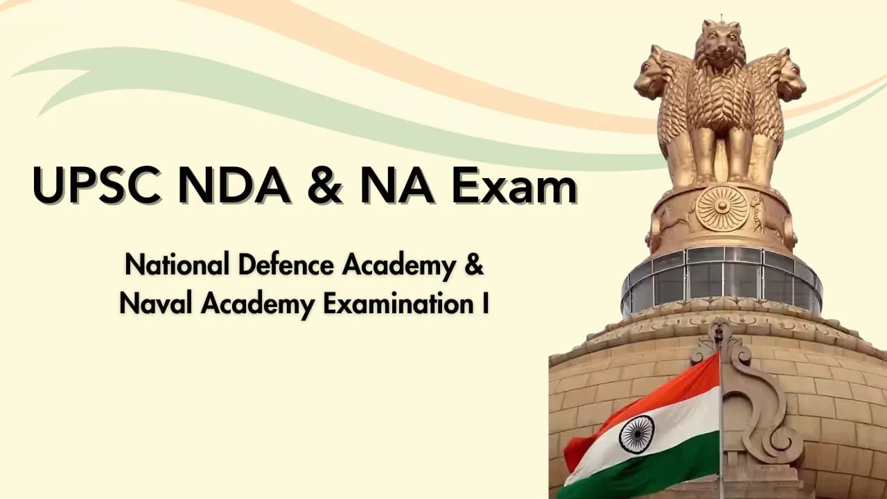 UPSC National Defence Academy and Naval Academy NDA I Examination 2025 Apply Online for 406 Posts